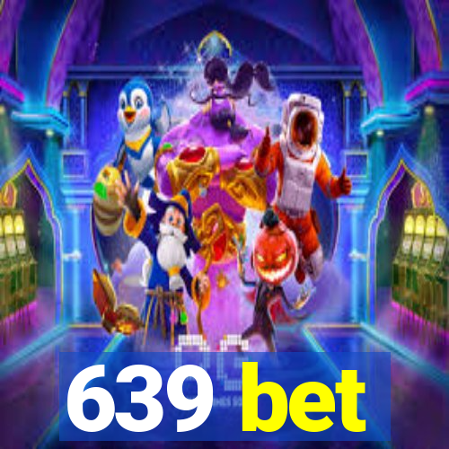 639 bet